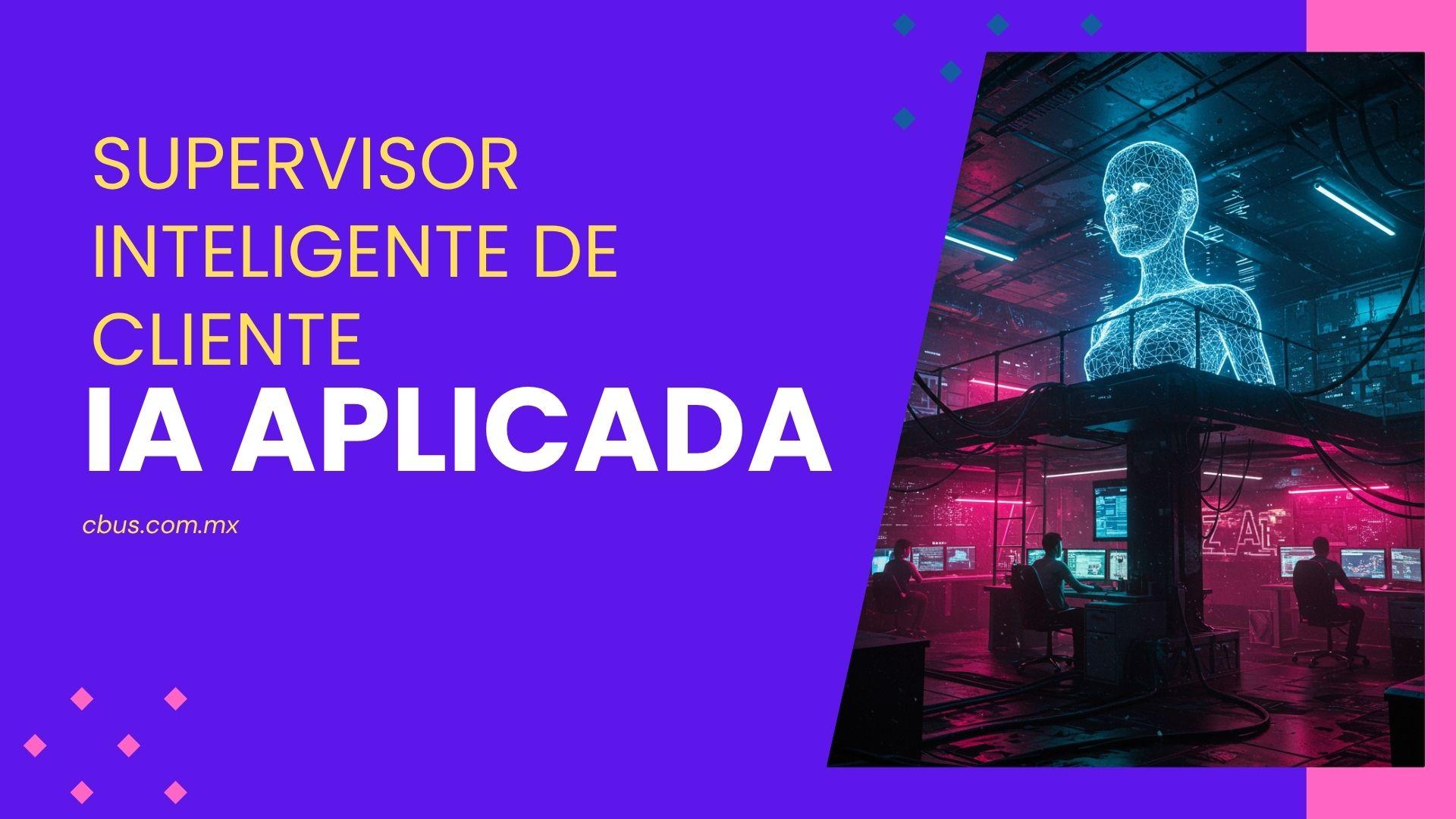 Supervisor Inteligente de Clientes: Una nueva forma de entender y mejorar la atención de tu empresa.