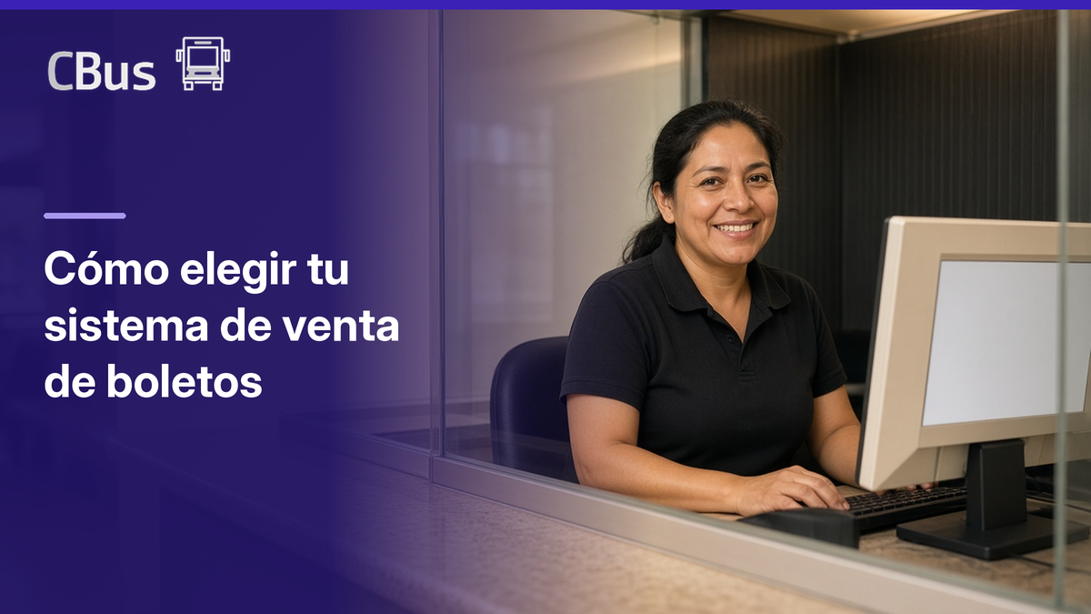 Sistema de venta de boletos para autobuses: cómo elegir el correcto (guía para líneas en México)