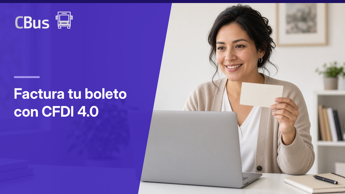 Facturación de boletos de autobús con CFDI 4.0: guía para líneas y pasajeros